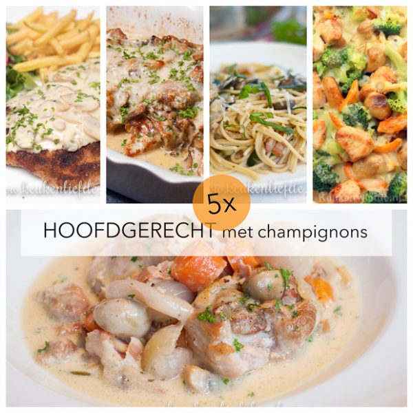 5x hoofdgerecht met champignons