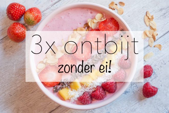 3x ontbijt zonder ei