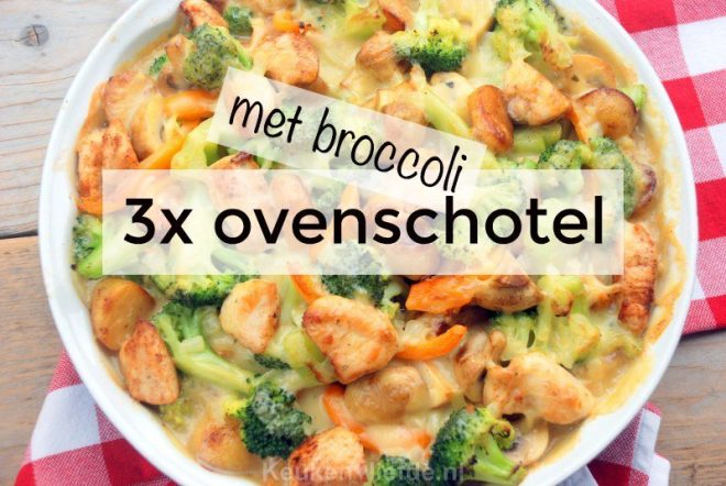 3x ovenschotel met broccoli