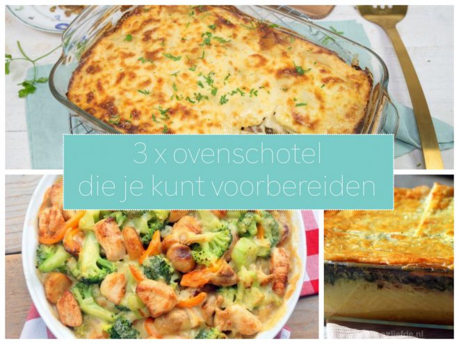3x ovenschotel die je kunt voorbereiden (+ tips!)