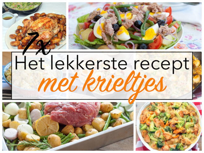 7x het lekkerste recept met krieltjes