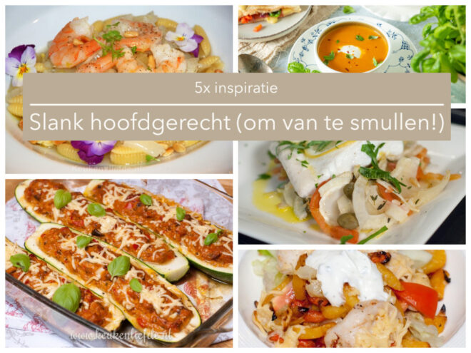 5x slank hoofdgerecht (om van te smullen!)