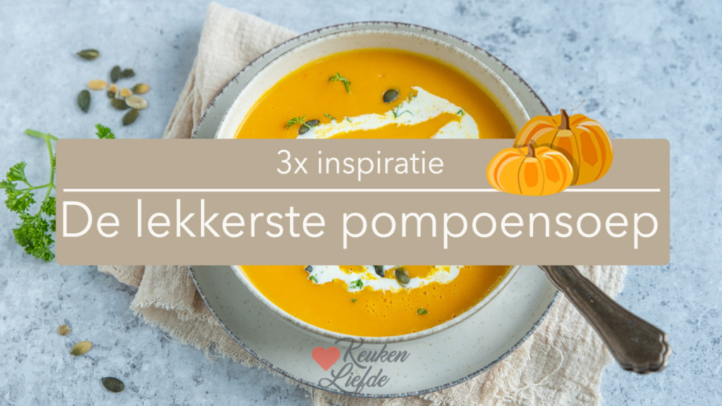 3x de lekkerste pompoensoep 3x de lekkerste pompoensoep