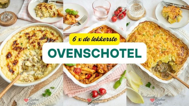 6 x de lekkerste ovenschotel